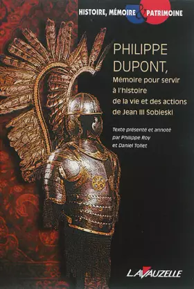 Couverture du produit · Philippe Dupont, Mémoire pour servir à l'histoire de la vie et des actions de Jean III Sobieski