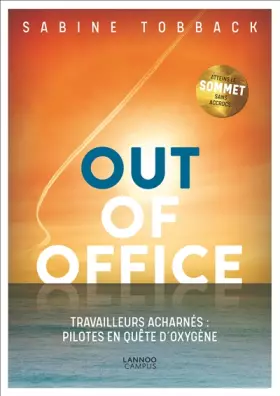 Couverture du produit · Out of office: Travailleurs acharnés : pilotes en quête d'oxygène ?