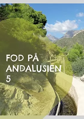 Couverture du produit · Fod på Andalusien 5: 26 udflugts- og vandreture i 6 andalusiske provinser (Danish Edition)