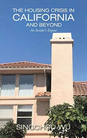 Couverture du produit · The Housing Crisis in California and Beyond: An Insider's Expose