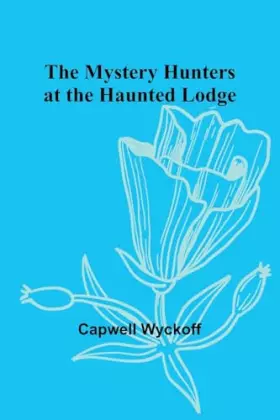Couverture du produit · The Mystery Hunters at the Haunted Lodge