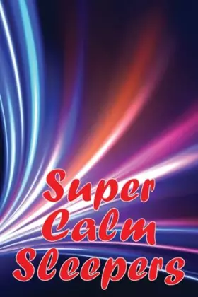 Couverture du produit · Super Calm Sleepers: The manual for getting a good night's sleep