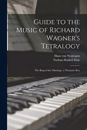 Couverture du produit · Guide to the Music of Richard Wagner's Tetralogy: The Ring of the Nibelung: a Thematic Key