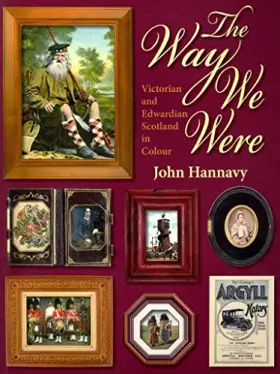 Couverture du produit · The Way We Were: Victorian and Edwardian Scotland in Colour