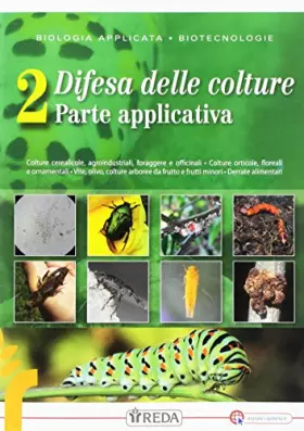 Couverture du produit · Biologia applicata. Per le Scuole superiori. Con e-book. Con espansione online. Difesa delle colture (Vol. 2)