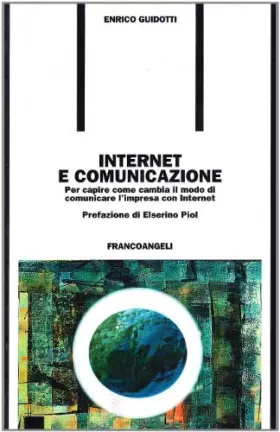 Couverture du produit · Internet e comunicazione. Per capire come cambia il modo di comunicare l'impresa con Internet