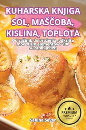 Couverture du produit · Kuharska Knjiga Sol, MasČoba, Kislina, Toplota (Slovene Edition)