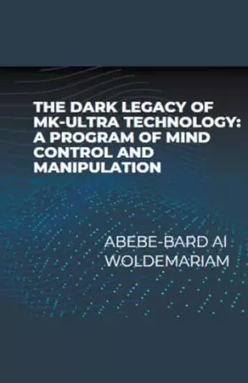Couverture du produit · The Dark Legacy of MK-Ultra Technology: A Program of Mind Control and Manipulation (1a)