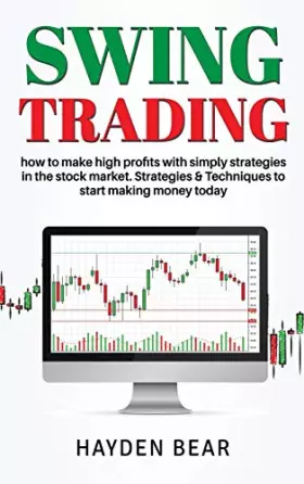 Couverture du produit · Swing Trading: How to make high profit with simply strategies in the stock market. Strategies and Techniques to start making mo