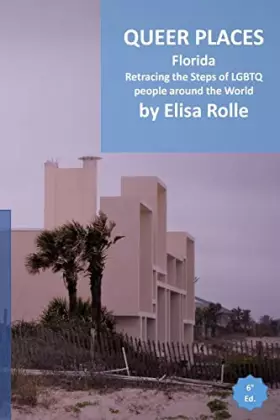 Couverture du produit · Queer Places: Eastern Time Zone (Florida): Retracing the steps of LGBTQ people around the world