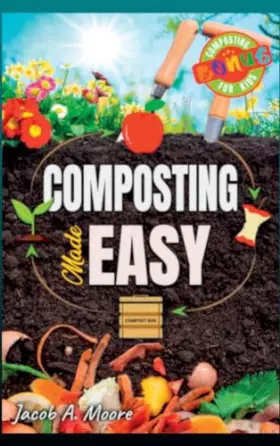 Couverture du produit · Composting Made Easy: Beginner's Guide to Quickly and Effortlessly Composting Kitchen Waste, Even in Your Apartment Boost Produ