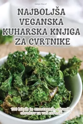 Couverture du produit · Najboljsa Veganska Kuharska Knjiga Za Cvrtnike (Slovene Edition)