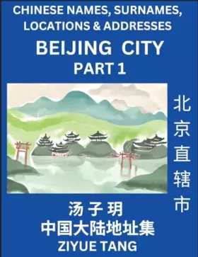 Couverture du produit · Beijing City Municipality (Part 1)- Mandarin Chinese Names, Surnames, Locations & Addresses, Learn Simple Chinese Characters, W