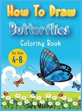 Couverture du produit · How to draw Butterfly coloring book for kids 4-8: A cute activity book for children full of butterflies to draw and color
