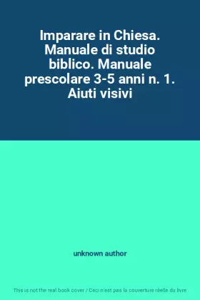 Couverture du produit · Imparare in Chiesa. Manuale di studio biblico. Manuale prescolare 3-5 anni n. 1. Aiuti visivi