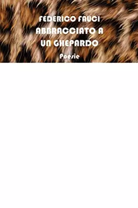 Couverture du produit · Abbracciato a un ghepardo