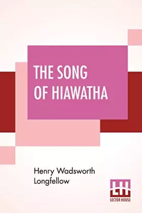 Couverture du produit · The Song Of Hiawatha: An Epic Poem (Minnehaha Edition)