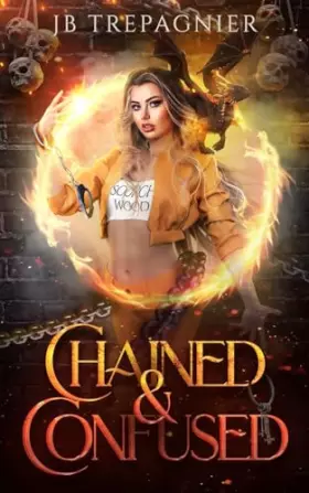 Couverture du produit · Chained and Confused: A Reverse Harem Prison Romance (Scorchwood Supernatural Penitentiary)