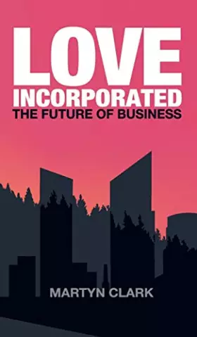 Couverture du produit · Love Incorporated: The Future of Business