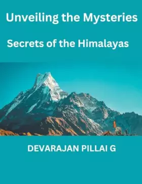 Couverture du produit · Unveiling the Mysteries: Secrets of the Himalayas