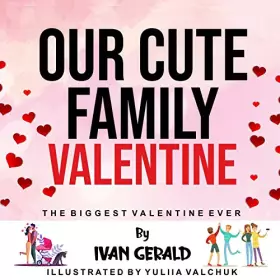 Couverture du produit · Our Cute Family Valentine, the Biggest Valentine Ever