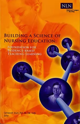 Couverture du produit · Building a Science of Nursing Education: Foundation for Evidence-Based Teaching-Learning (NLN)
