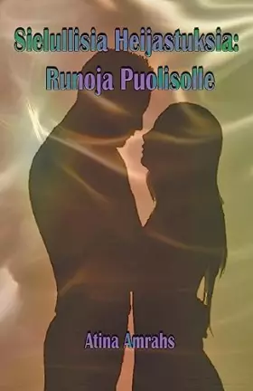Couverture du produit · Sielullisia Heijastuksia: Runoja Puolisolle (Finnish Edition)