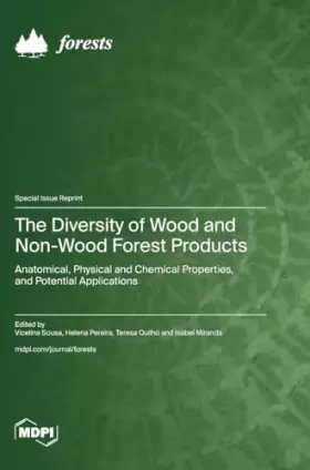 Couverture du produit · The Diversity of Wood and Non-Wood Forest Products: Anatomical, Physical and Chemical Properties, and Potential Applications
