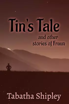 Couverture du produit · Tin's Tale and Other Stories of Fraun