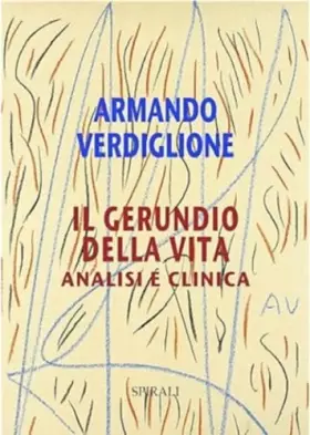 Couverture du produit · Il gerundio della vita. Analisi e clinica