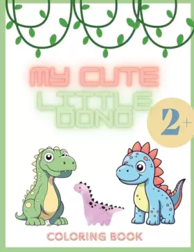Couverture du produit · My Cute Little Dino: Coloring book for girls and boy, 2+ coloring book for kids