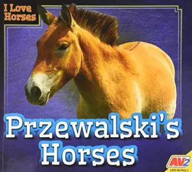 Couverture du produit · Przewalski’s Horses (I Love Horses)