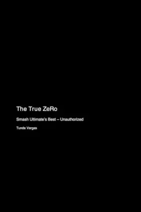 Couverture du produit · The True ZeRo: Smash Ultimate's Best - Unauthorized