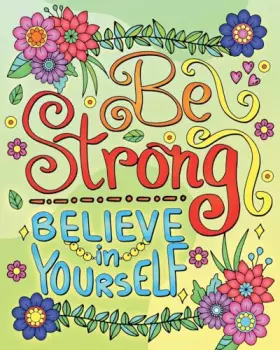 Couverture du produit · Be Strong, Believe In Yourself Coloring Book for Adults: Motivational Quotes Coloring Pages for Relaxation and Stress Relief