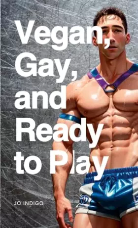 Couverture du produit · Vegan, Gay, and Ready to Play