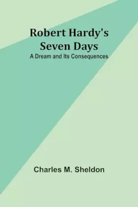 Couverture du produit · Robert Hardy's Seven Days: A Dream and Its Consequences