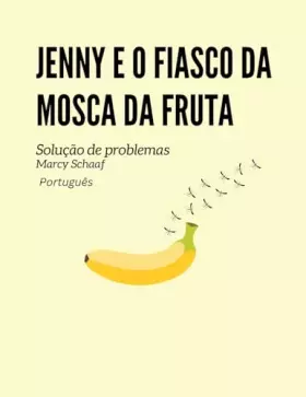 Couverture du produit · Jenny e o fiasco da mosca da fruta Solução (Portuguese) (Portuguese Edition)