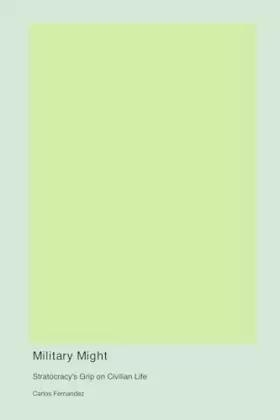 Couverture du produit · Military Might: Stratocracy's Grip on Civilian Life
