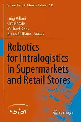 Couverture du produit · Robotics for Intralogistics in Supermarkets and Retail Stores (Springer Tracts in Advanced Robotics, 148, Band 148)