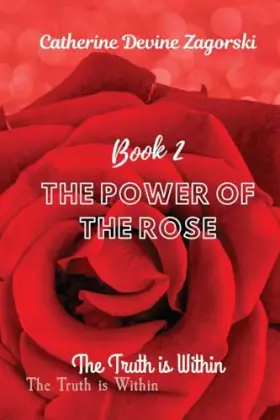 Couverture du produit · The Power of the Rose: The Truth is Within