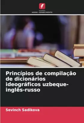Couverture du produit · Princípios de compilação de dicionários ideográficos uzbeque-inglês-russo (Portuguese Edition)