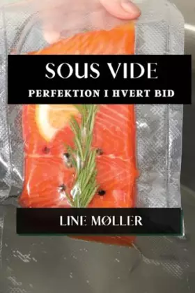 Couverture du produit · Sous Vide: Perfektion i Hvert Bid (Danish Edition)