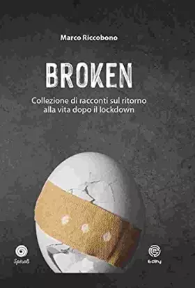 Couverture du produit · Broken. Collezione di racconti sul ritorno alla vita dopo il lockdown