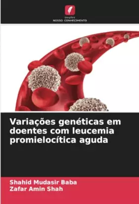 Couverture du produit · Variações genéticas em doentes com leucemia promielocítica aguda (Portuguese Edition)