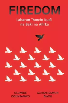Couverture du produit · Firedom: Labarun 'Yancin Kuɗi na Baƙi na Afirka (Hausa Edition)