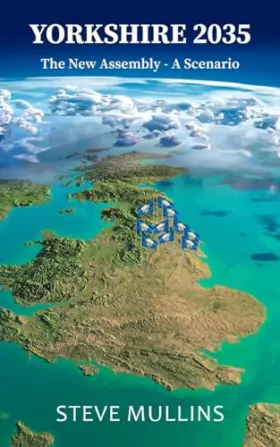 Couverture du produit · Yorkshire 2035: The New Assembly: A Scenario