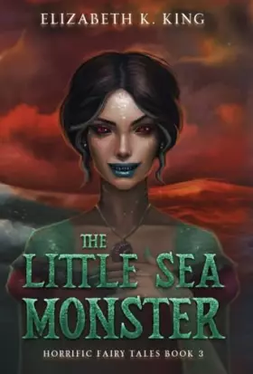 Couverture du produit · The Little Sea Monster (Horrific Fairy Tales)