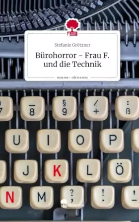 Couverture du produit · Bürohorror - Frau F. und die Technik. Life is a Story - story.one