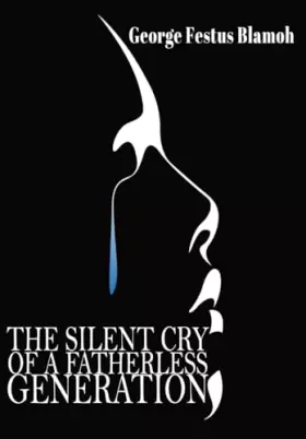 Couverture du produit · The Silent Cry of a Fatherless Generation