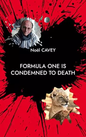 Couverture du produit · Formula One is condemned to death: Story of a life